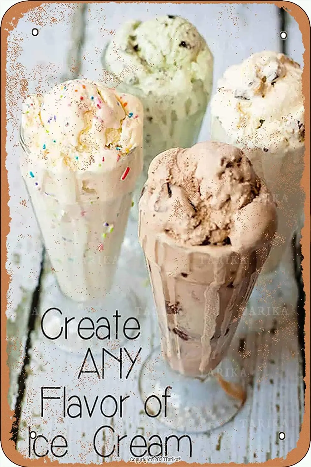 

Tarika Create Any Flavor Of Ice Cream Vintage Look Iron 20X30 CM Decoration Crafts Sign for Home Funny Wall Decor
