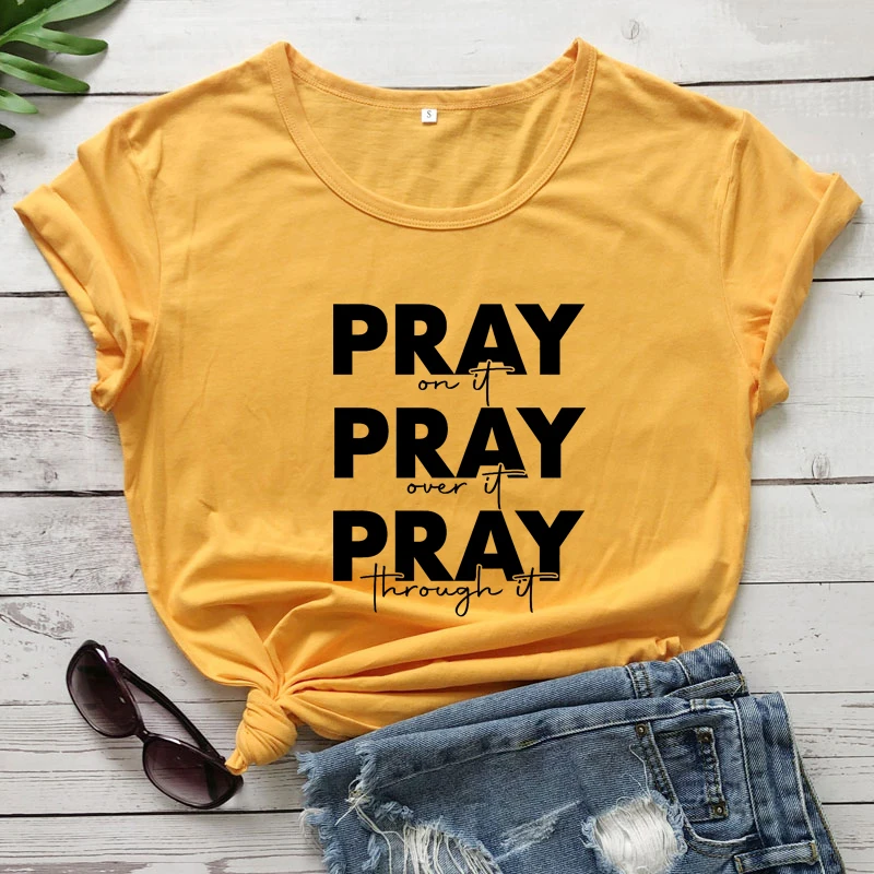 

Pray On It Pray Over It Pray Through It T-shirt Casual Church Prayer Tshirt Women Religious Christian Bible Tee Shirt Top