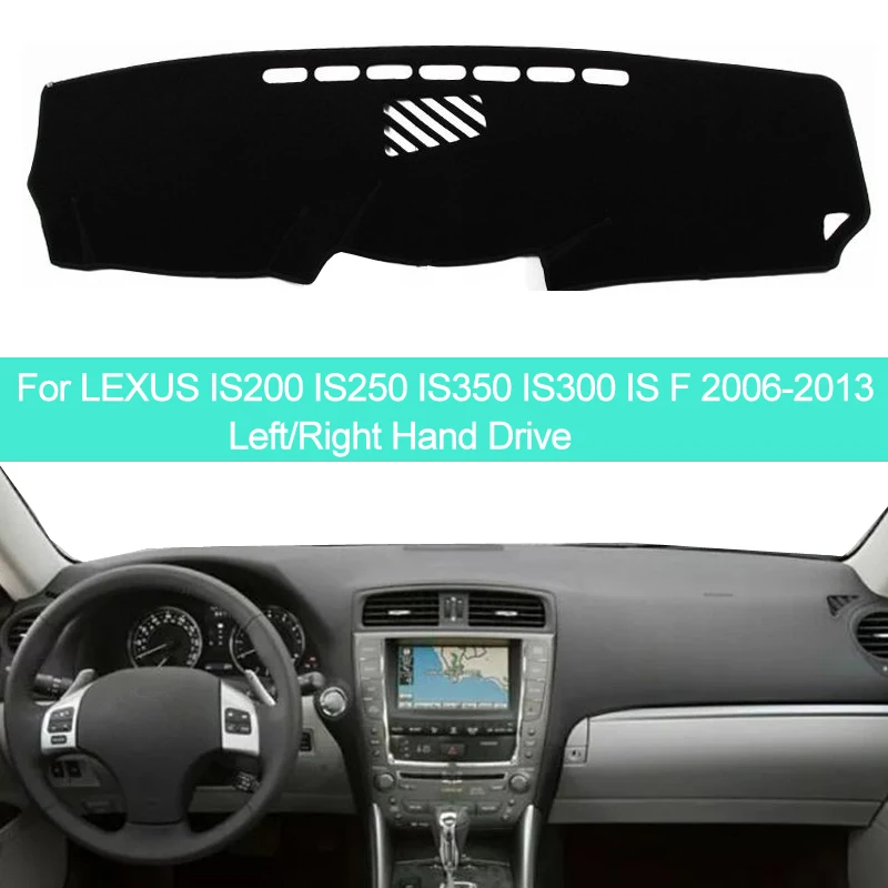 

Car Inner Dashboard Cover Dash Mat Carpet Sun Shade Cape For LEXUS IS200 IS250 IS350 IS300 IS F 2006 - 2013 LHD RHD 2011 2012