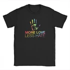 Больше любви меньше ненавидеть Для мужчин футболки Гей ЛГБТ Юмор натуральный хлопок Хай-стрит футболка с круглым вырезом, топы с принтом