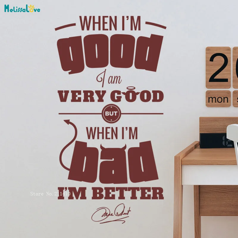 Когда мне хорошо, я очень хороший, но когда я плохой, мне лучше Наклейка на стену, домашний декор, гостиная, виниловые художественные переводки YT3073