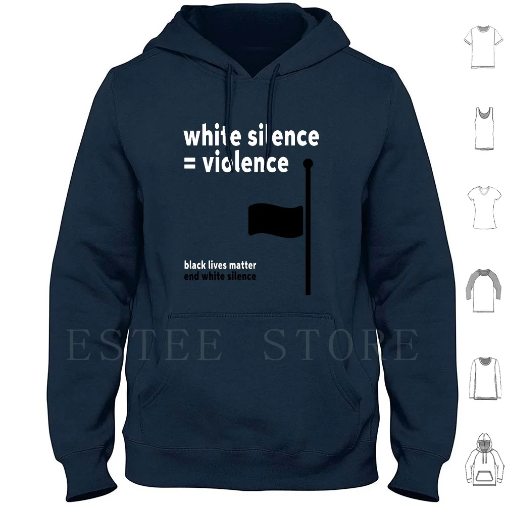 

White Silence-Black Lives Matter Hoodies Long Sleeve Black Lives Matter