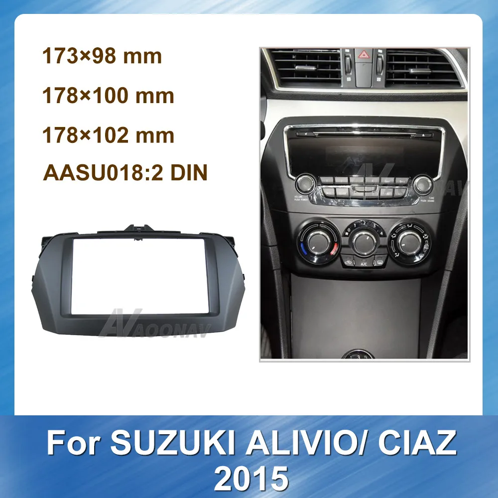 

2Din Car Auto Radio Multimedia fascia for Suzuki Alivio CIAZ 2015 Stereo Panel Dash Mount Trim Installation Kit Frame