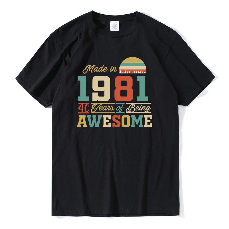 

graphic men t Shirt Made in 1981 Awesome 40th Birthday Gift unisex Men's Shirt 100 cotton tee tops oversized sport streetwear