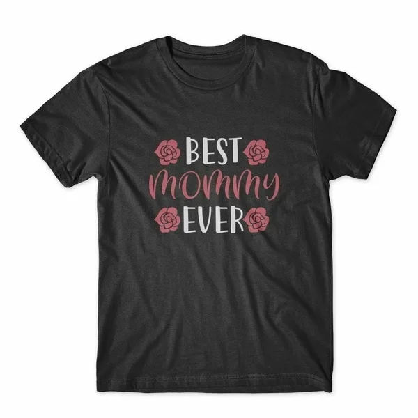 

Best Mommy Ever T-Shirt 100% Cotton Premium Tee