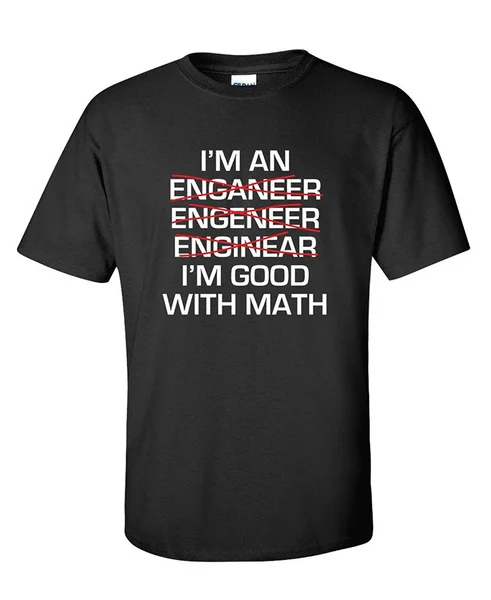 

I'm An Engineer I'm Good At Math Sarcastic Men's Short Sleeve T-Shirt