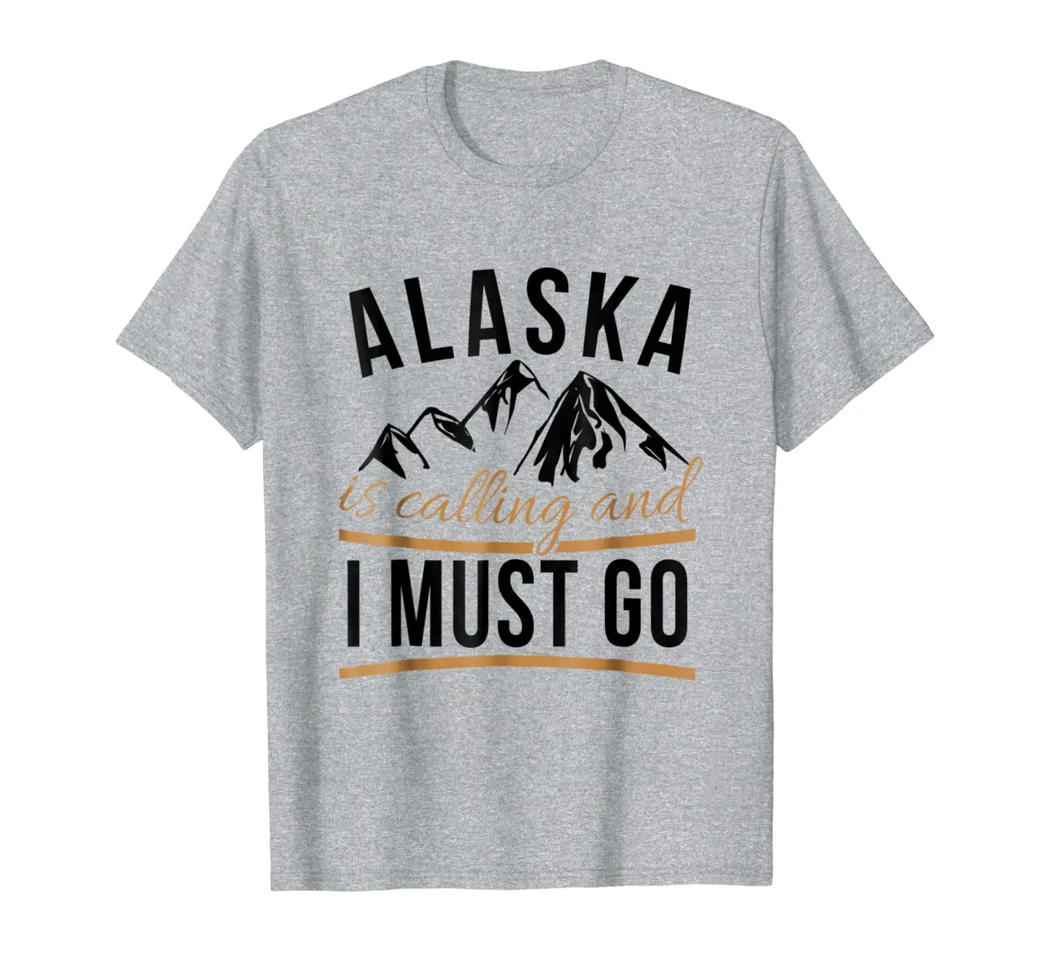

Alaska Is Calling I Must Go T-Shirt - Cool Alaska Tee Gift