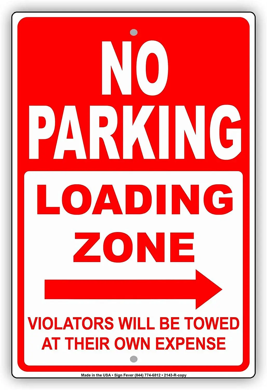 

No Parking Loading Zone Right Arrow Violators Will Be Towed At Their Own Expense Restriction Caution Warning Notice Aluminum