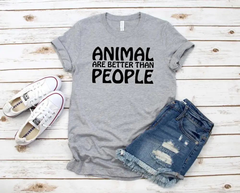 

Women T Shirt Animal Are Better Than People Letters Print Tshirt Women Short Sleeve O Neck Loose T-shirt Ladies Causal Tee Shirt