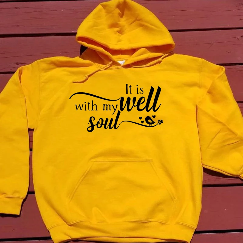 

It is well with my soul hoodies women fashion pure cotton casual slogan party hipster religion Christianity 90s quote girl tops