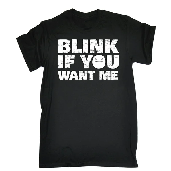 

Men's Blink If You Want Me T-SHIRT