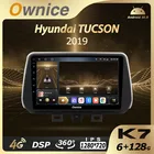 Ownice Автомобильный мультимедийный для Hyundai TUCSON 2019 2Din Android 10,0 авто радио автомобиль аудио стерео 6G + 128G 4 аппарат не привязан к оператору сотовой связи HDMI SPDIF 360 Камера