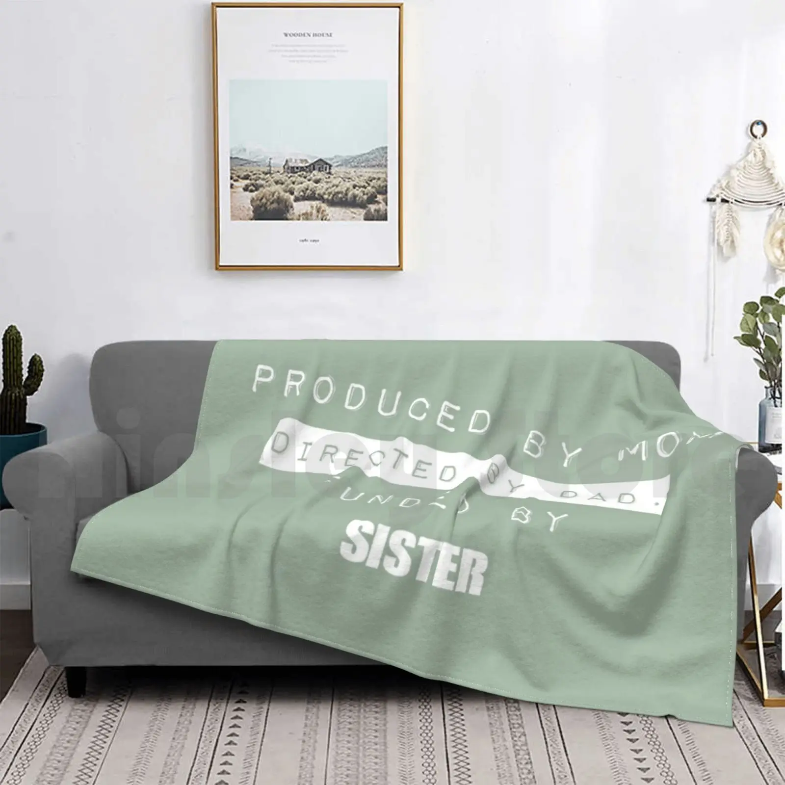 

Produced By Mom Directed By Dad Funded By Sister Blanket Fashion Custom Produced By Mom Directed By Dad Funded