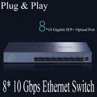 8*10000 Мбитс SFP + оптические порты Настольный Ethernet-коммутатор 10 гигабитный Ethernet сетевой коммутатор IEEE 802.3z 802.3ae 16K MAC-адрес