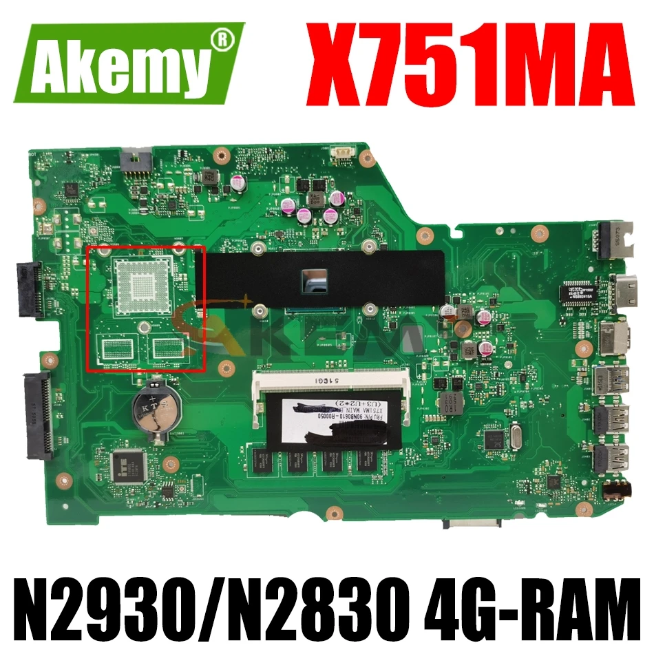 

AKEMY X751MA Laptop Motherboard For ASUS X751MA X751M X751 Test Original Mainboard 4G RAM N2930/N2830