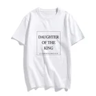 Женская футболка с принтом дочери короля, винтажные топы, футболки с коротким рукавом и графическим рисунком в стиле Харадзюку, футболка для христианина
