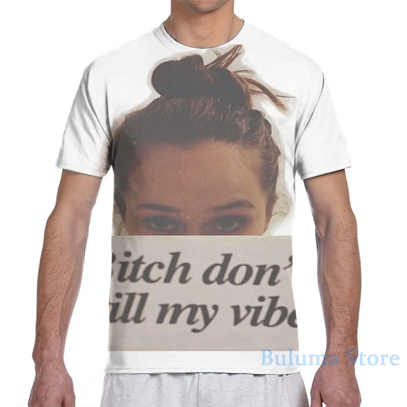 Bitch Dont Kill My Vibe men T-Shirt women all over print fashion girl t shirt boy tops tees Short Sleeve tshirts | Мужская одежда