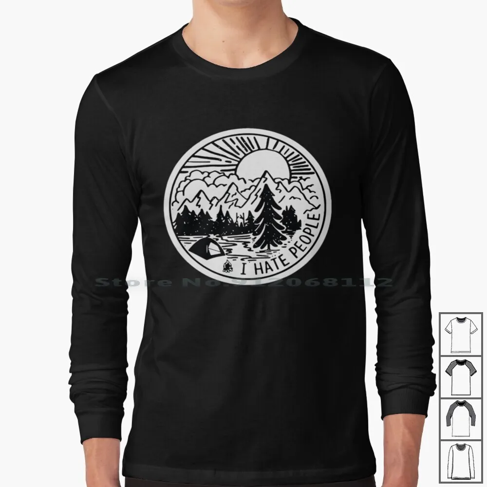 

I Hate People Long Sleeve T Shirt Camping Forest Sun Into The Wild Free Mindset Sad Love Hate Pain Emotions People Wild Revenge