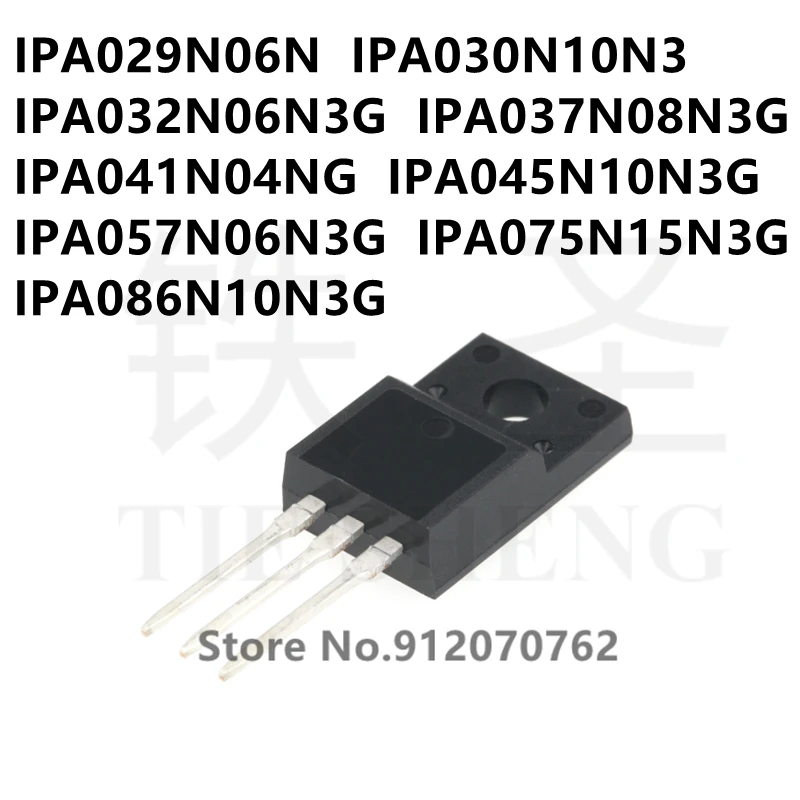 

10PCS/LOT IPA029N06N IPA030N10N3 IPA032N06N3G IPA037N08N3G IPA041N04NG IPA045N10N3G IPA057N06N3G IPA075N15N3G IPA086N10N3G