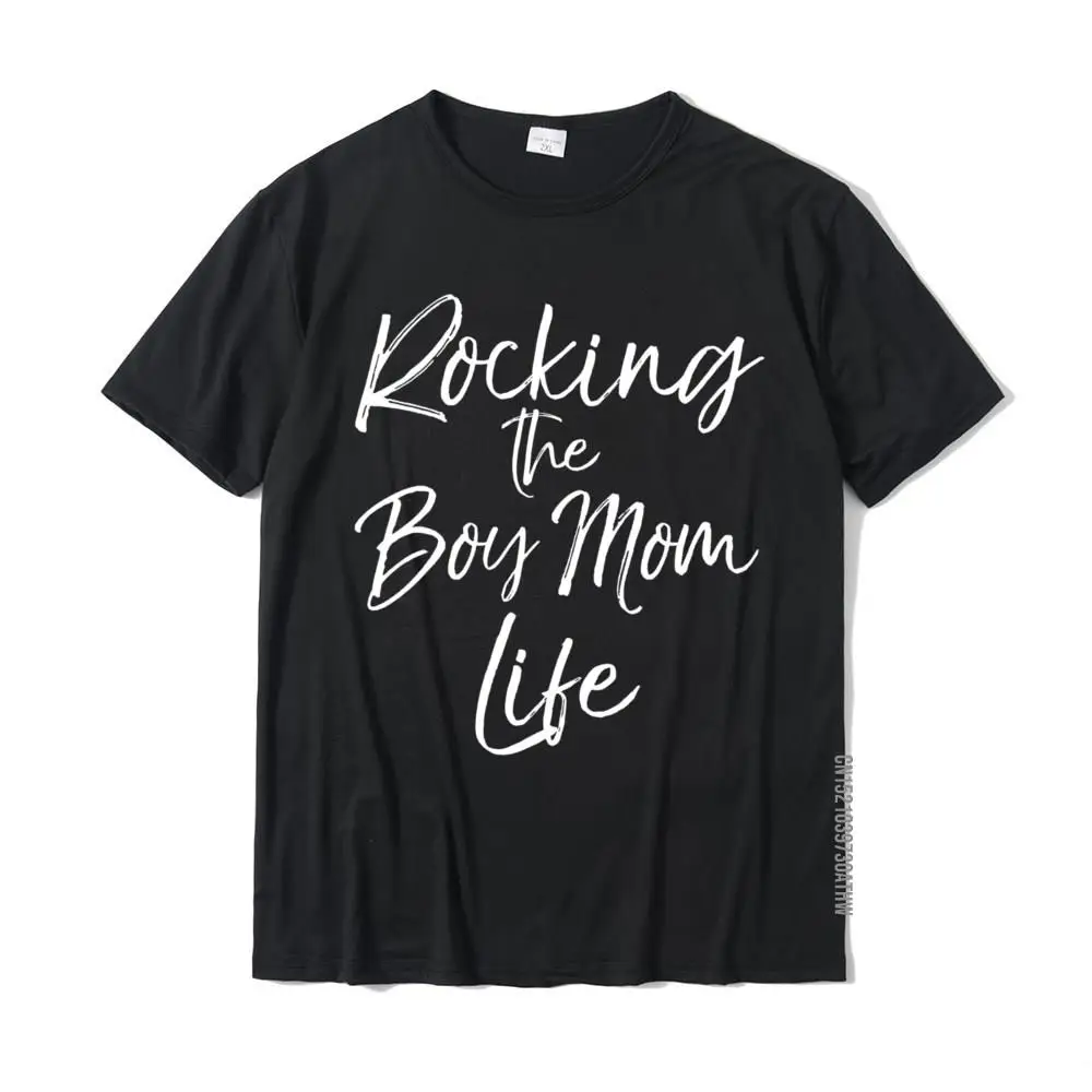 

Rocking The Boy Mom Life Funny Cute Boy Mom Tshirts Fitness Tight Brand Cotton Tops T Shirt Normal For Men