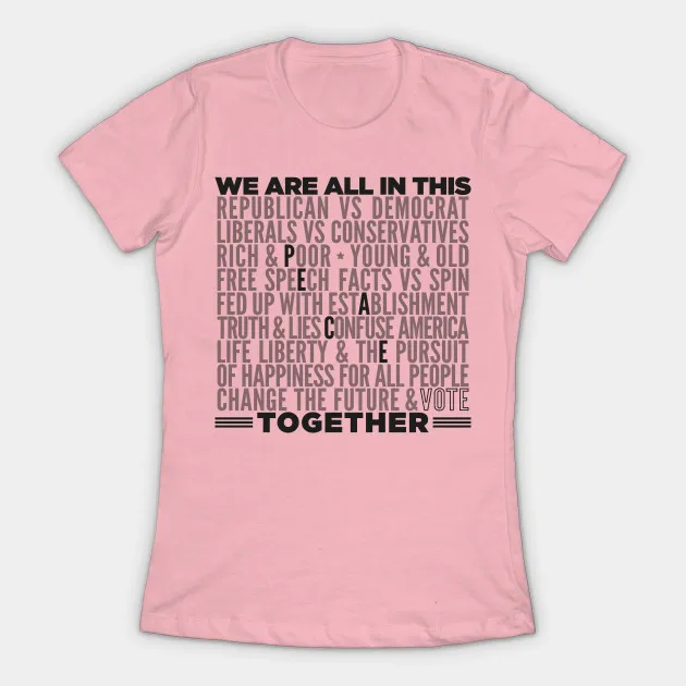 

WE ARE ALL IN THIS TOGETHER--PEACE Women's T-Shirt