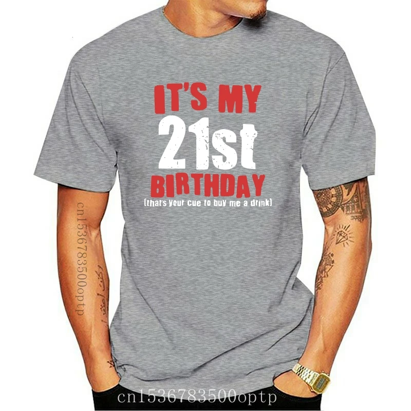 

New 2021 2021 Arrivals Its My 21st Birthday Buy Me A Drink Black Adult T-Shirt Print Summer Tops Tees