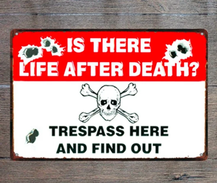 

No Intrusive Life Death Warning Sign Shooting Metal Tin Sign Decoration Room Tavern Wall People Cave Decoration 12*8 Inches