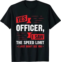 yes officer i saw the speed limit car enthusiast gift t shirt groupfitness tight tops tees cheap cotton mens t shirts