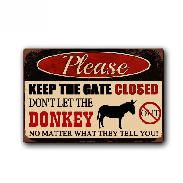 

Funny Donkey Sign Keep Gate Closed Pet Metal Tin Sign Vintage Tin Metal Sign Bar Club Cafe Garage Wall Decor Farm Decor Art
