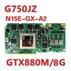 Видеокарта G750JZ_MXM_N15E-GX-A2 VGA GTX880M8G, графическая карта для ноутбука Asus ROG G750JS G750J G750JZ, протестирована на 100%
