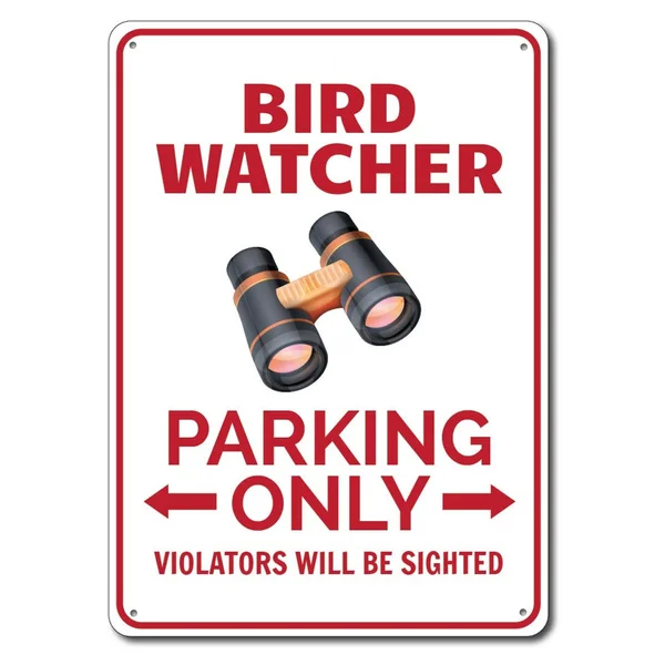 

Bird Watcher Parking Sign Metal Tin Sign Metal Sign,Bird Watcher Gift, Bird Watcher Sign