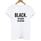 Черная Женская футболка с надписью NO SUGAR NO CREAM, премиум-класса, женская футболка, топ с графическим принтом, футболка на заказ