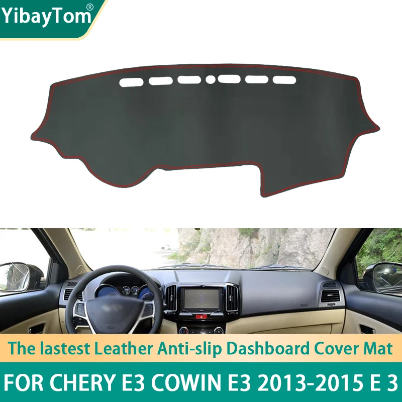 

High Rank Durable Excellent PU Leather Dashboard Anit-slip Anti-UV Cover Protective mat For Chery E3 Cowin E3 2013-2015 E 3