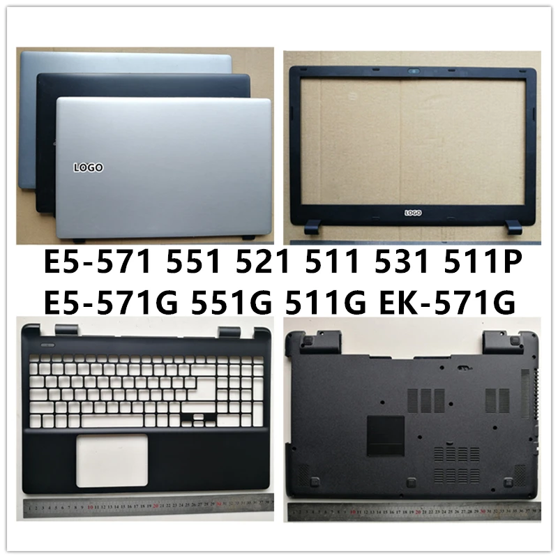 

New laptop For Acer E5-571 551 521 511 511G 511P 551G 571G 531 EK-571G LCD Back Cover Top Case/Front Bezel/Palmrest/Bottom Base