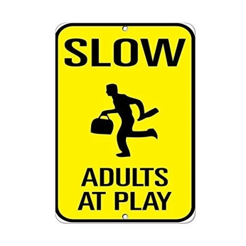 

Slow Adults at Play Traffic Sign Novelty Metal Sign for Home Decor Tin Sign for Man Women Cave