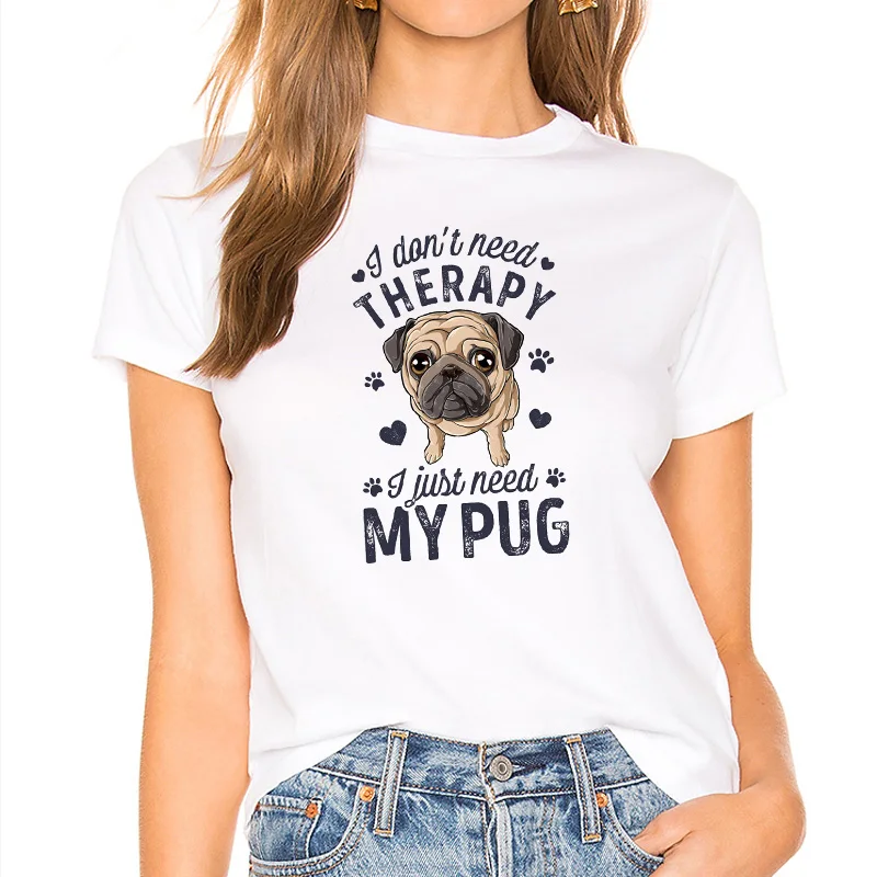 

I Don't Need Therapy I Just Need My Pug t shirt Women Tops 2020 Summer Cute Pug Dog Graphic Tee Animals Printed Kawaii Clothes