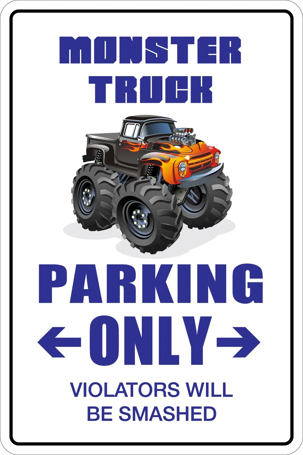 

Monster Truck Parking Only 8" x 12" Metal Novelty Sign Aluminum NS 097