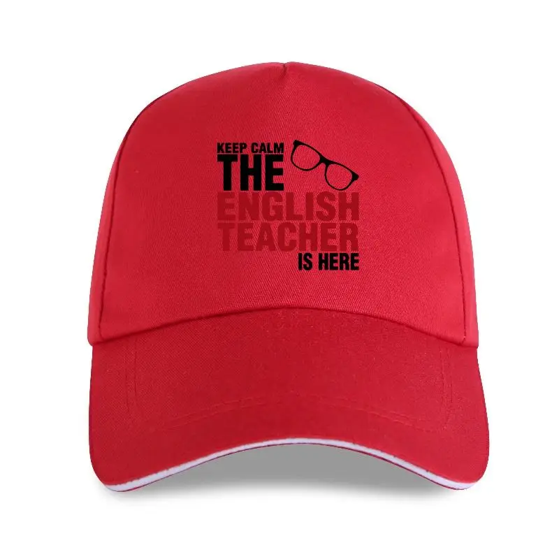

New Keep Calm The English Teacher Is Here Custom Funny Men Cotton Baseball cap Top