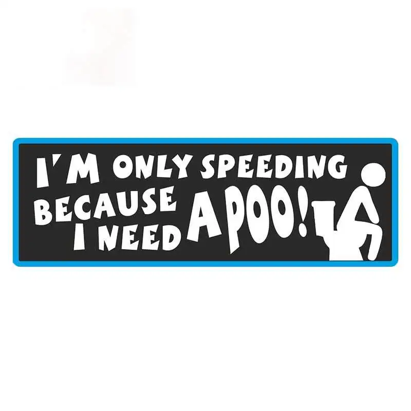 

Funny I'm Only Speeding Because I Need A Poo Slogan with Retro Style Novelty Bumper Sticker Vinyl Car Sticker Decal Apply To Car