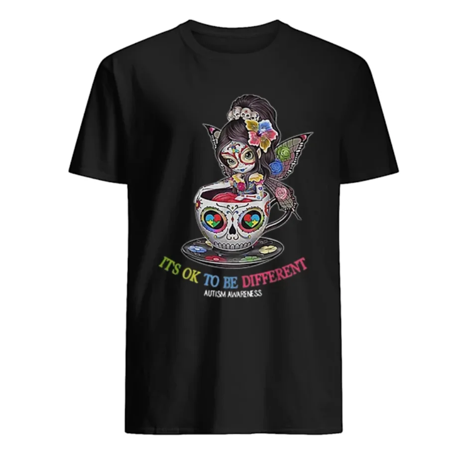 

It's Ok To Be Different. Unique Teacup Girl Autism Awareness T-Shirt. Summer Cotton Short Sleeve O-Neck Unisex T Shirt New S-3XL