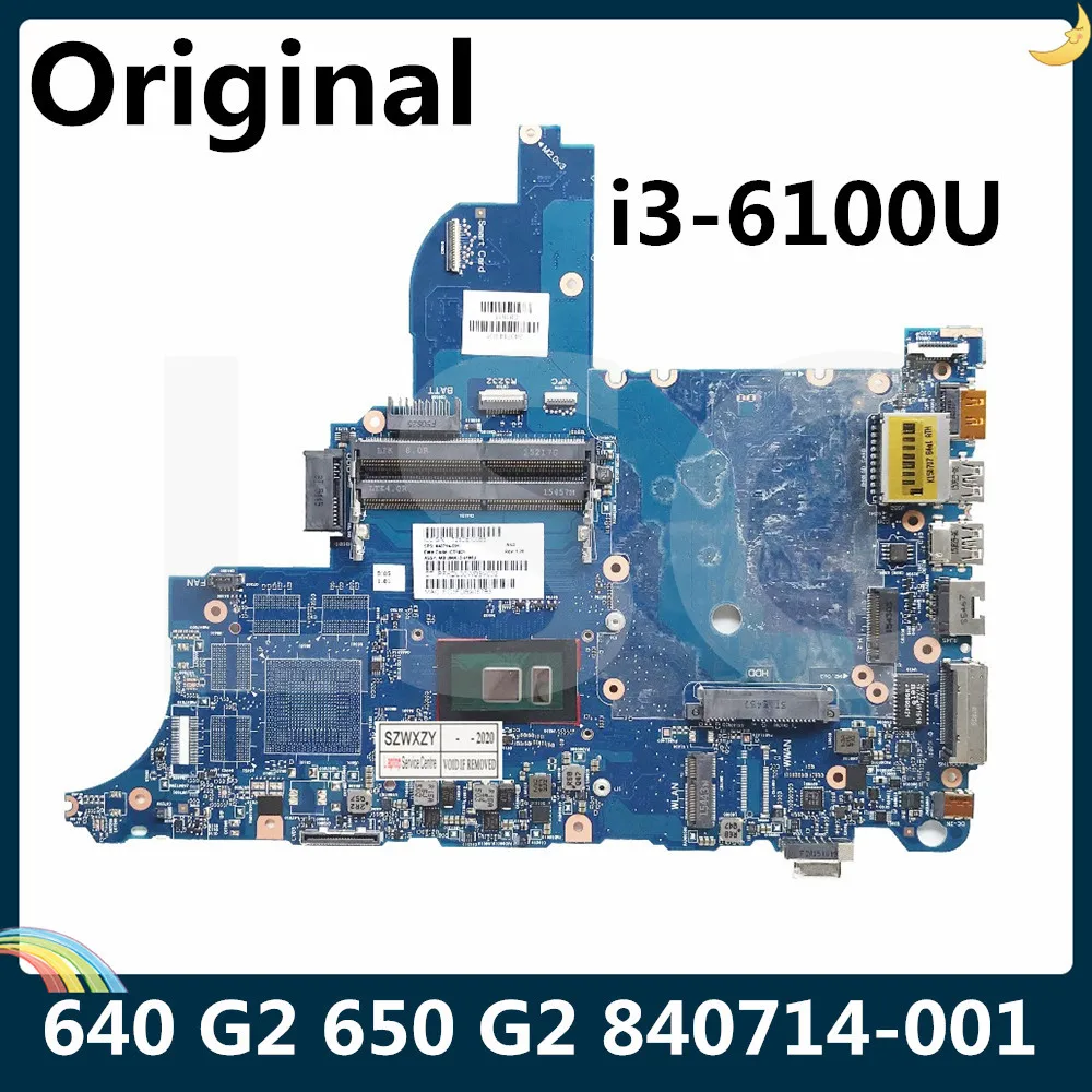 Материнская плата для ноутбука серии LSC HP ProBook 640 G2 650 с I3 6100U 840714 001 501 601