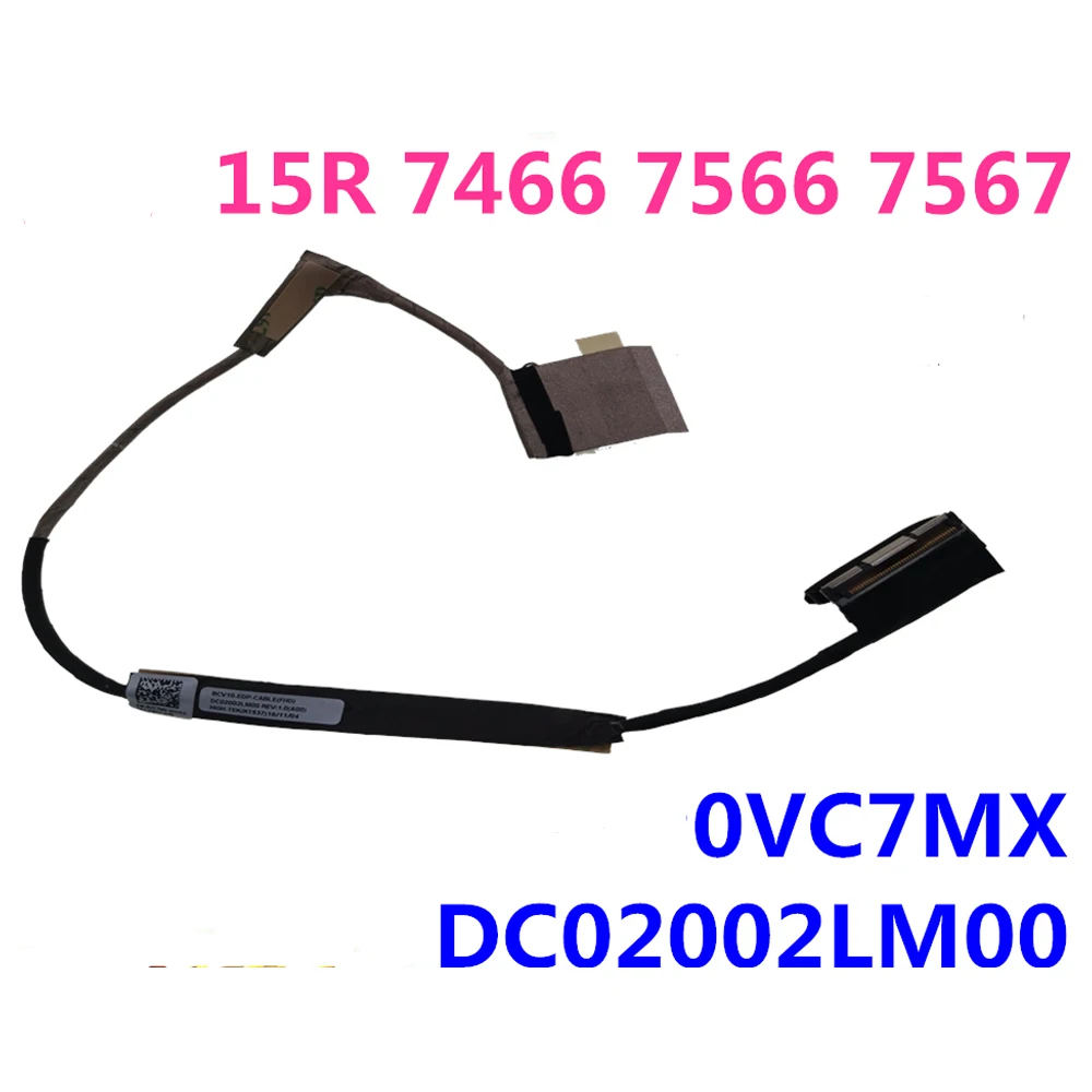 

Computer EDP cable for Dell Inspiron 7466 7467 7566 7567 BCV10 0VC7MX 1920*1080 EDP FHD Display Cable 30pins DC02002LM00 VC7MX