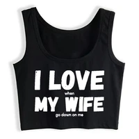 crop top women i love when my wife go down on me aesthetic y2k harajuku gothic tank top female clothes