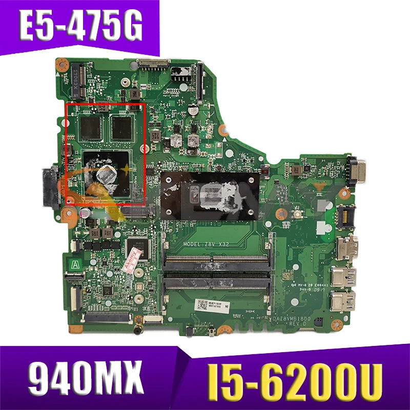 

AKEMY NBGCP11001 NB.GCP11.001 For acer Aspire E5-475G DAZ8VMB18D0 DAZ8VMB18C0 Laptop Motherboard SR2EY I5-6200U GeForce 940MX