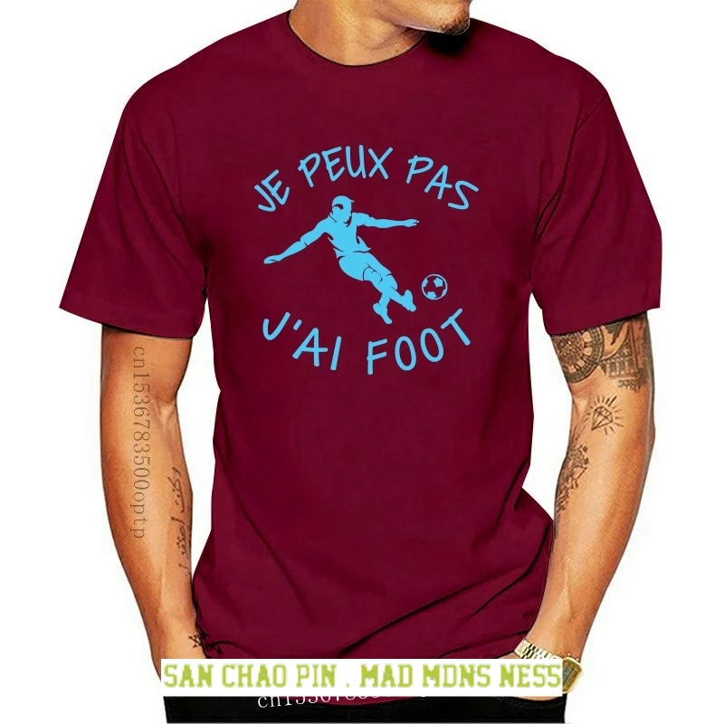 

Tee Shirt Je Peux Pas J'Ai Foot - Football Cadeaux Humour Footballeur Suporter Newest 2020 Fashion O-Neck Brand Men'S T Shirts