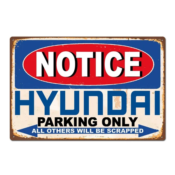 

Funny Hyundai Parking Only Vintage Retro Car Auto Tin Sign Metal Wall Sticker Wall Sign Wall Poster Wall Decor Ideal Gifts
