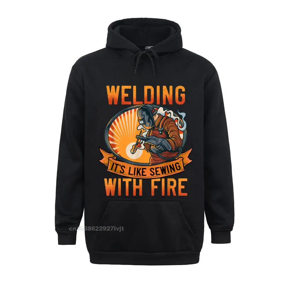 Funny Welder Shirts Men Welding Its Like Sewing With Fire Hoodie Cotton Pullover For Men Casual Hooded Hoodies Cosie Wholesale