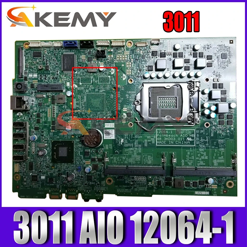 

Akemy 12064-1 For Dell Inspiron AIO 3011 Motherboard 48.3KD03.011 CN-0C1GJ7 C1GJ7 Mainboard System Borad
