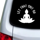 Наклейки на ноутбук Let That Sh * t Go, Будда, для украшения Apple MacBook Air, забавные цитаты, Виниловая наклейка для украшения окна автомобиля
