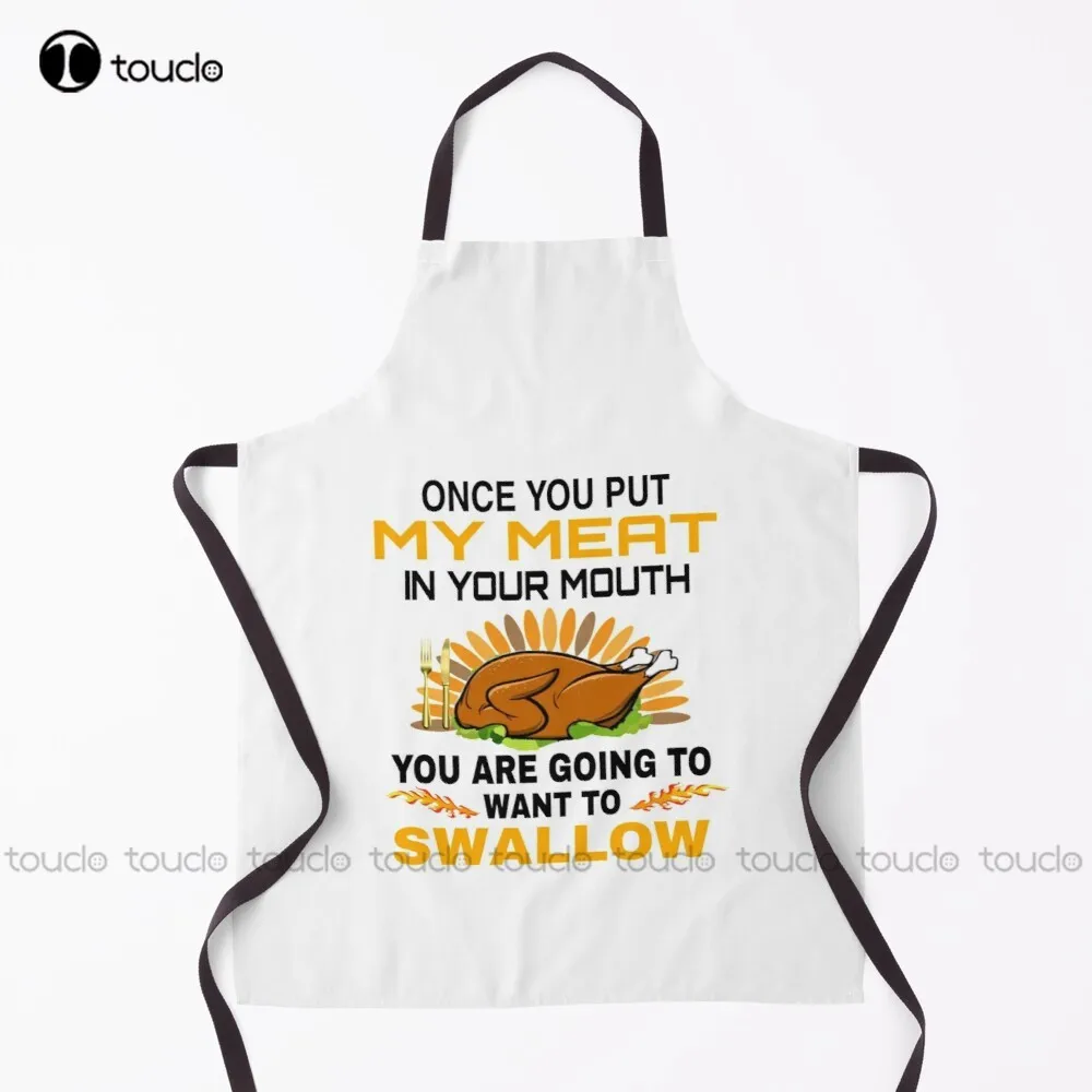 Как только вы положите мое мясо и рот, вы захотите проглатывать фартук на День Благодарения, Детский фартук унисекс для взрослых, новинка